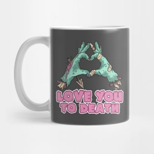 Love you to death Mug